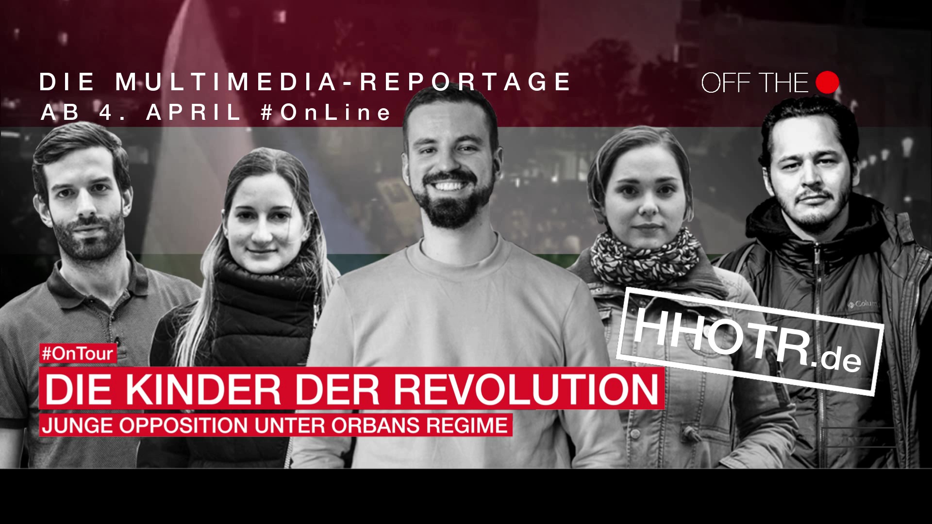 Die Kinder der Revolution. Junge Opposition unter Orbans Regime Scrollytelling Off The Record OnTour wahlen ungarn